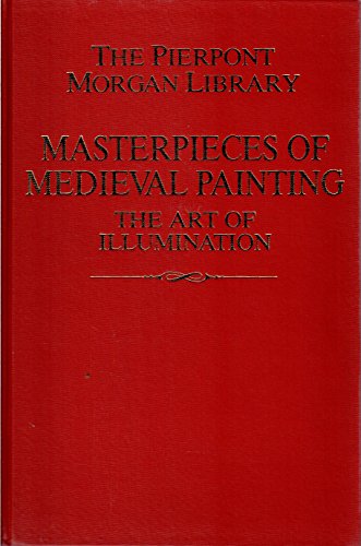 Masterpieces of medieval painting: The art of illumination (9780226695402) by Pierpont Morgan Library