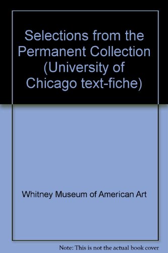 Selections From the Permanent Collections (9780226698182) by Whitney Museum Of American Art