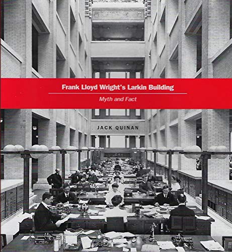 Beispielbild fr Frank Lloyd Wright's Larkin Building: Myth and Fact zum Verkauf von Dewey Books PTMD