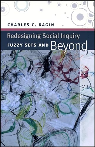 9780226702735: Redesigning Social Inquiry – Fuzzy Sets and Beyond