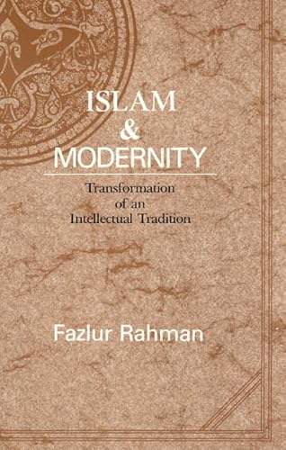 Imagen de archivo de Islam and Modernity: Transformation of an Intellectual Tradition (Volume 15) (Publications of the Center for Middle Eastern Studies) a la venta por SecondSale