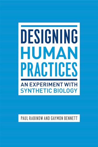 9780226703145: Designing Human Practices: An Experiment with Synthetic Biology
