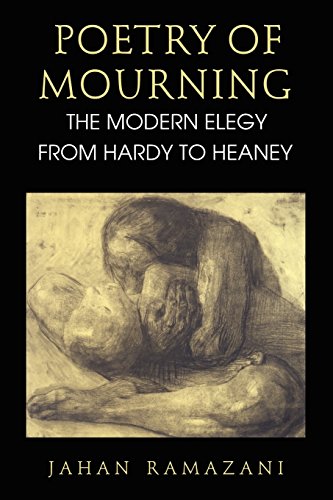 Stock image for Poetry of Mourning: The Modern Elegy from Hardy to Heaney for sale by Irish Booksellers