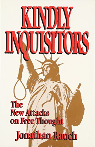 Stock image for Kindly Inquisitors : The New Attacks on Free Thought for sale by Better World Books