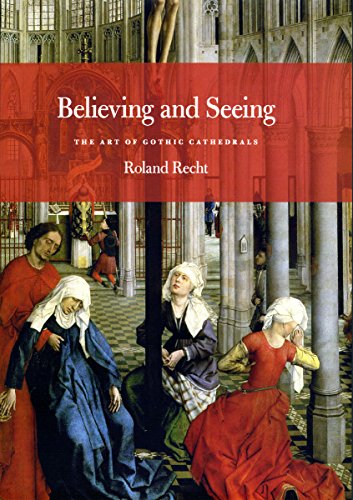 Beispielbild fr Believing and Seeing : The Art of Gothic Cathedrals zum Verkauf von Better World Books