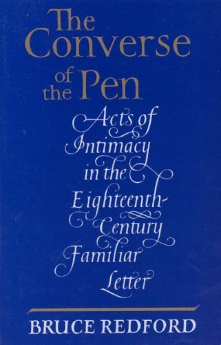 Beispielbild fr The Converse of the Pen: Acts of Intimacy in the Eighteenth-Century Familiar Letter (Chicago Original Paperback) zum Verkauf von Edmonton Book Store