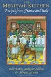 Beispielbild fr The Medieval Kitchen: Recipes from France and Italy zum Verkauf von GF Books, Inc.