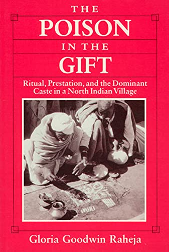 Beispielbild fr The Poison in the Gift: Ritual, Prestation, and the Dominant Caste in a North Indian Village zum Verkauf von Anybook.com
