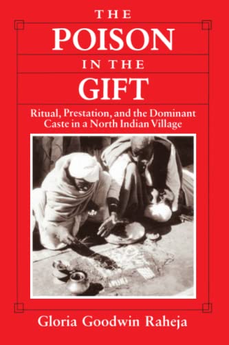 Beispielbild fr The Poison in the Gift: Ritual, Prestation and the Dominant Caste in a North Indian Village zum Verkauf von Books From California