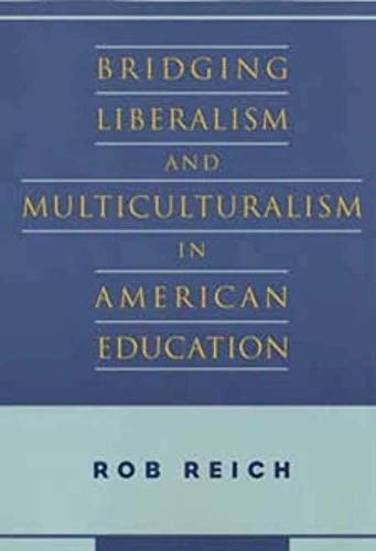 Imagen de archivo de Bridging Liberalism and Multiculturalism in American Education a la venta por Better World Books: West