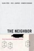 Imagen de archivo de The Neighbor: Three Inquiries in Political Theology (Religion and Postmodernism) a la venta por SecondSale