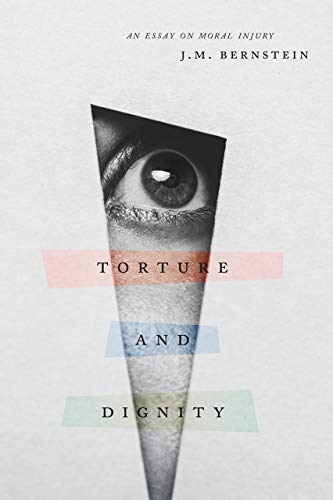 9780226708874: Torture and Dignity: An Essay on Moral Injury