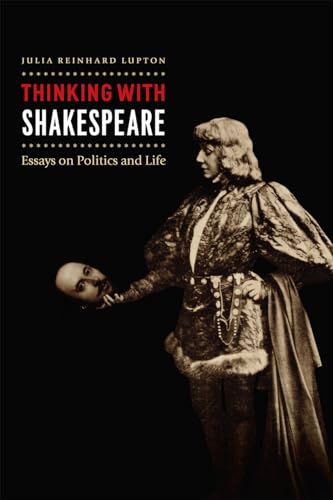 Stock image for Thinking with Shakespeare: Essays on Politics and Life for sale by Midtown Scholar Bookstore