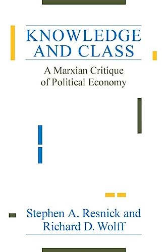 9780226710235: Knowledge and Class: A Marxian Critique of Political Economy