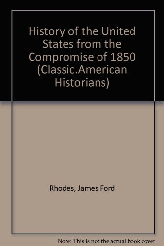 9780226710556: History of the United States from the Compromise of 1850 (Classic.American Historians)