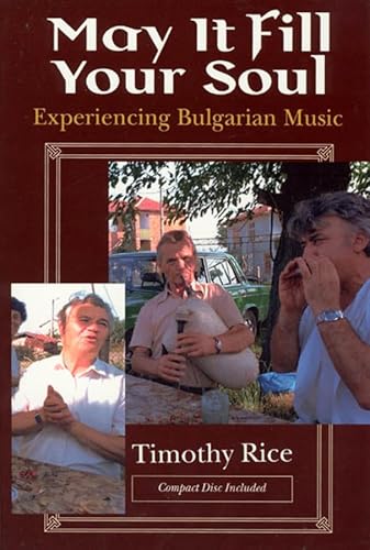 Stock image for May It Fill Your Soul: Experiencing Bulgarian Music (Chicago Studies in Ethnomusicology) for sale by Midtown Scholar Bookstore