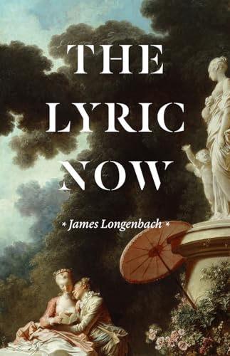 Stock image for The Lyric Now for sale by Michener & Rutledge Booksellers, Inc.