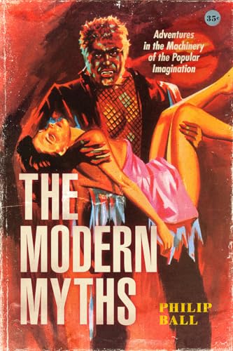 Imagen de archivo de The Modern Myths: Adventures in the Machinery of the Popular Imagination a la venta por SecondSale