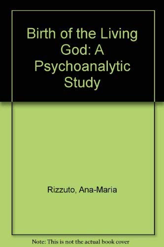 9780226721002: Birth of the Living God: A Psychoanalytic Study