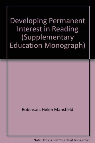 Developing Permanent Interest in Reading (Volume 84) (Supplementary Educational Monographs) (9780226721675) by Robinson, Helen Mansfield