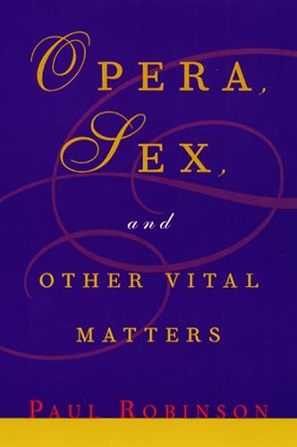 Imagen de archivo de Opera, Sex and Other Vital Matters a la venta por SecondSale