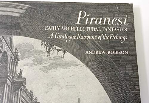 9780226723204: Piranesi: Early Architectural Fantasies - A Catalogue Raisonne of the Etchings