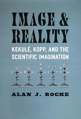 Image and Reallity. Kekule?, Kopp, and the Scientific Imagination