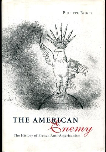 Beispielbild fr The American Enemy: The History of French Anti-Americanism zum Verkauf von Decluttr