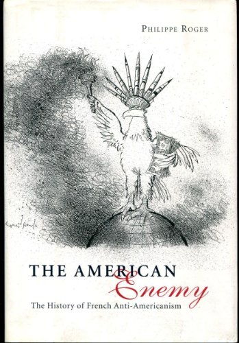 Imagen de archivo de The American Enemy: The History of French Anti-Americanism a la venta por Decluttr
