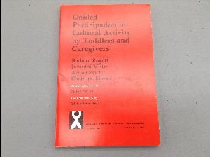 Stock image for Guided Participation in Cultural Activity by Toddlers and Caregivers (Monographs of the Society for Research in Child Development) for sale by Gulf Coast Books