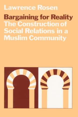 9780226726113: Bargaining for Reality: The Construction of Social Relations in a Muslim Community