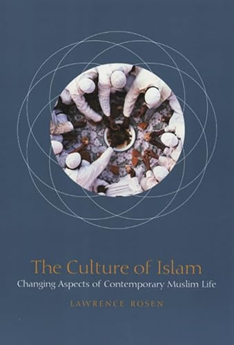 Stock image for The Culture of Islam : Changing Aspects of Contemporary Muslim Life for sale by Better World Books