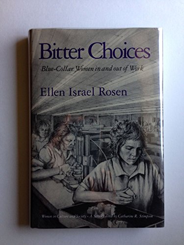 Stock image for Bitter Choices: Blue-Collar Women in and Out of Work for sale by Wayward Books