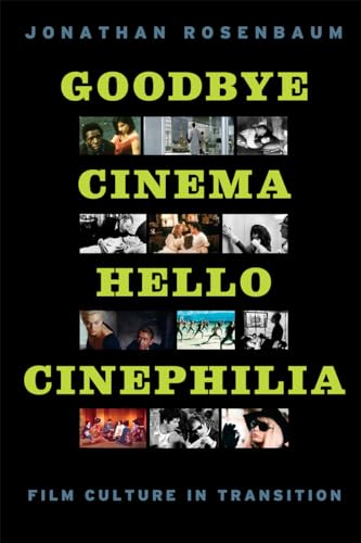 Imagen de archivo de Goodbye Cinema, Hello Cinephilia: Film Culture in Transition a la venta por GF Books, Inc.