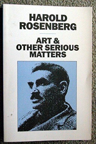 9780226726953: Art and Other Serious Matters