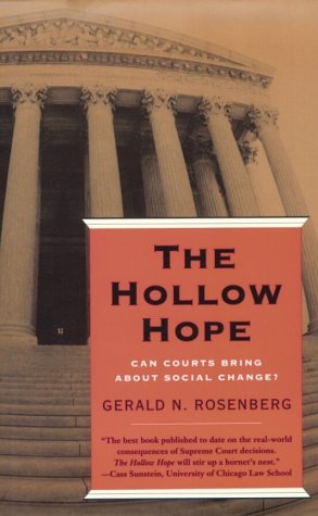 

The Hollow Hope: Can Courts Bring About Social Change (American Politics and Political Economy Series)