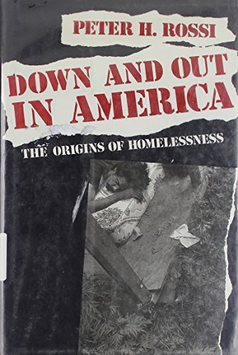 Stock image for Down and Out in America: The Origins of Homelessness for sale by SecondSale