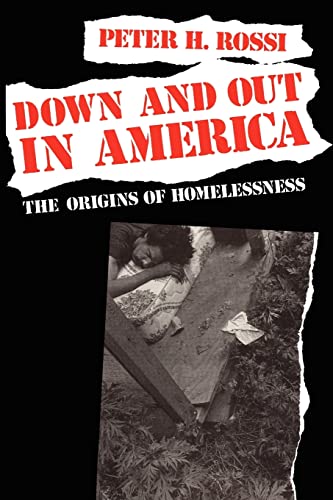 Stock image for Down and Out in America: The Origins of Homelessness for sale by SecondSale