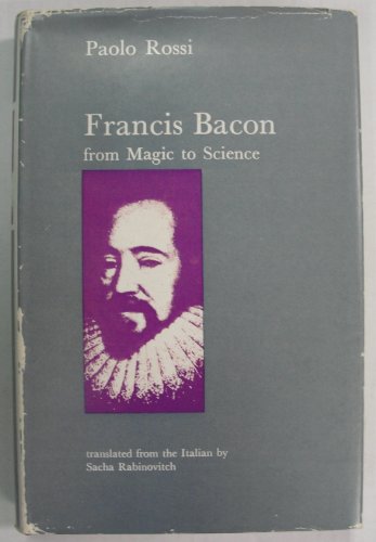 Beispielbild fr Francis Bacon : From Magic to Science zum Verkauf von Better World Books