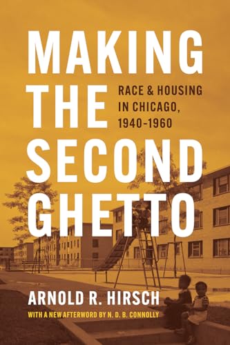 Beispielbild fr Making the Second Ghetto : Race and Housing in Chicago, 1940-1960 zum Verkauf von Better World Books