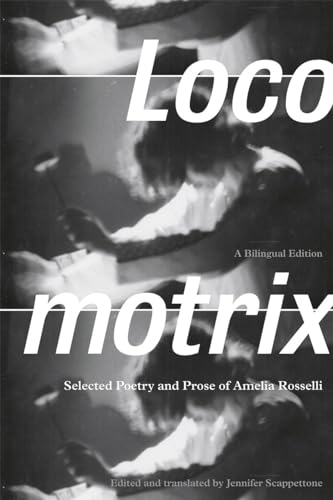 9780226728834: Locomotrix: Selected Poetry and Prose of Amelia Rosselli, a Bilingual Edition