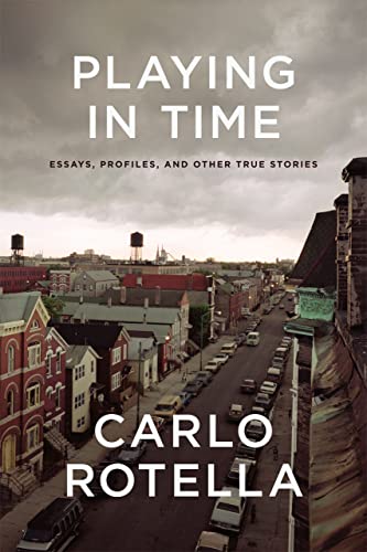 Playing In Time: Essays, Profiles, And Othe True Stories.