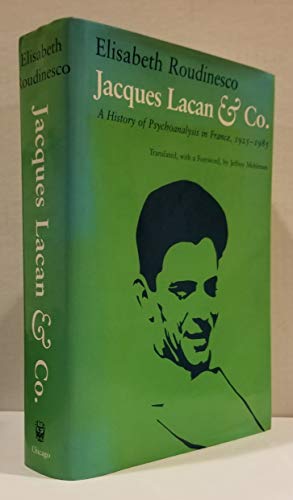 Jacques Lacan & Co: A History of Psychoanalysis in France, 1925-1985 (9780226729978) by Roudinesco, Elisabeth
