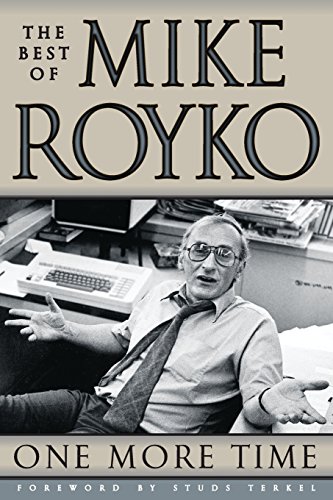 Stock image for One More Time: The Best of Mike Royko for sale by Your Online Bookstore
