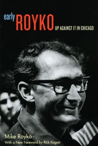Stock image for Early Royko: Up Against It in Chicago for sale by Books From California