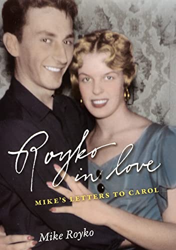 Stock image for Royko in Love : Mike's Letters to Carol for sale by Better World Books