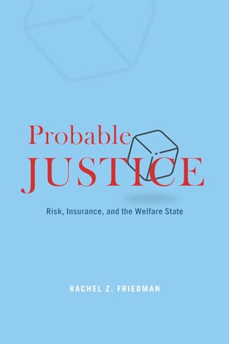 9780226730936: Probable Justice: Risk, Insurance, and the Welfare State
