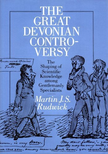 The Great Devonian Controversy: The Shaping of Scientific Knowledge among Gentlemanly Specialists (Science and Its Conceptual Foundations series) - Rudwick, Martin J. S.