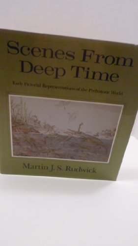 Beispielbild fr Scenes from the Deep Time ? Early Pictoral Representations of the Prehistoric World (Cloth?: Early Pictorial Representations of the Prehistoric World zum Verkauf von Reuseabook