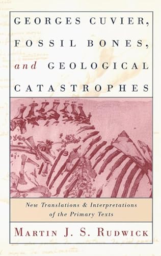 9780226731070: Georges Cuvier, Fossil Bones, & Geological Catastrophes – New Translations & Interpretations of the Primary Texts (Paper): New Translations and Interpretations of the Primary Texts